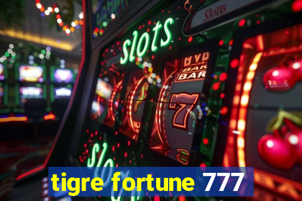 tigre fortune 777